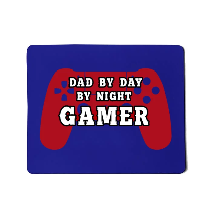 Dad By Day By Night Gamer Cool Gaming Cute Gift Present Gift Mousepad