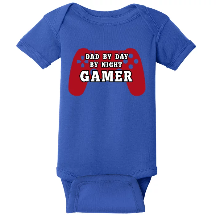 Dad By Day By Night Gamer Cool Gaming Cute Gift Present Gift Baby Bodysuit