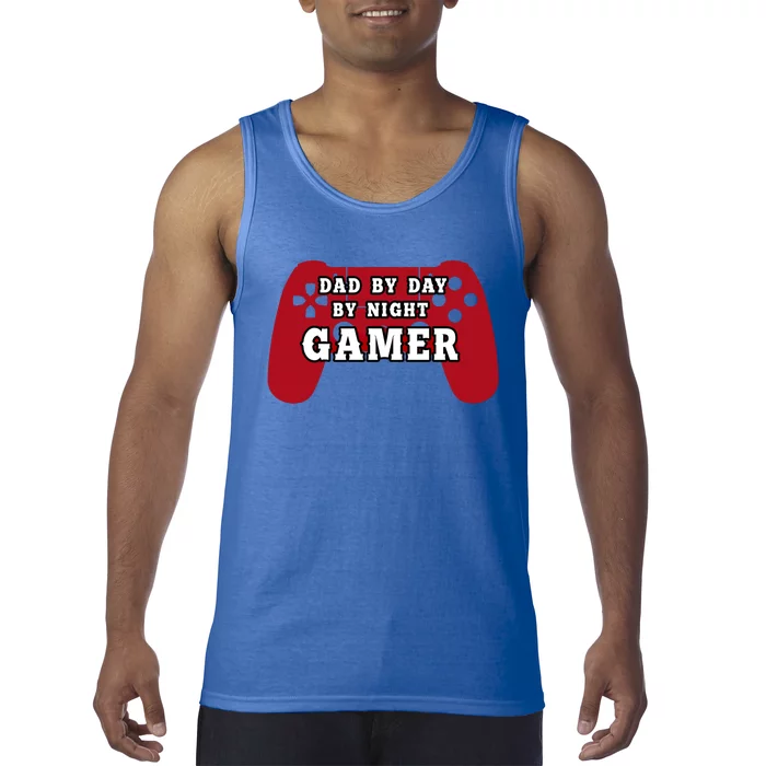 Dad By Day By Night Gamer Cool Gaming Cute Gift Present Gift Tank Top