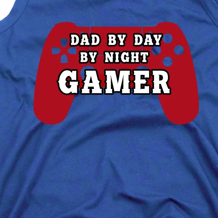 Dad By Day By Night Gamer Cool Gaming Cute Gift Present Gift Tank Top