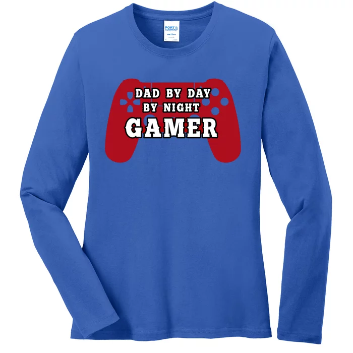 Dad By Day By Night Gamer Cool Gaming Cute Gift Present Gift Ladies Long Sleeve Shirt