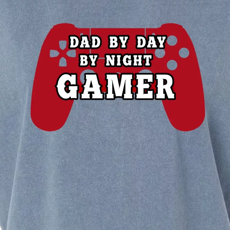 Dad By Day By Night Gamer Cool Gaming Cute Gift Present Gift Garment-Dyed Women's Muscle Tee