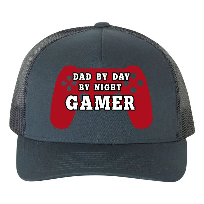 Dad By Day By Night Gamer Cool Gaming Cute Gift Present Gift Yupoong Adult 5-Panel Trucker Hat