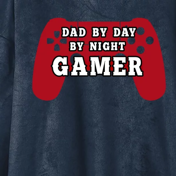 Dad By Day By Night Gamer Cool Gaming Cute Gift Present Gift Hooded Wearable Blanket