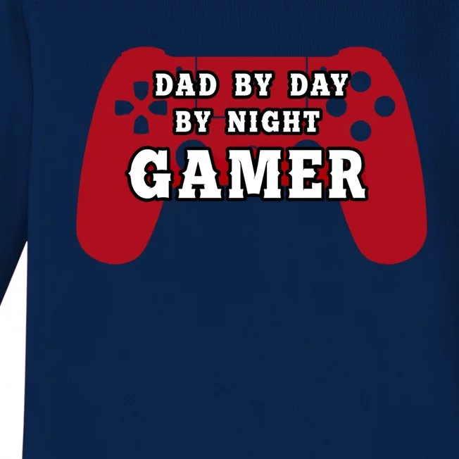 Dad By Day By Night Gamer Cool Gaming Cute Gift Present Gift Baby Long Sleeve Bodysuit