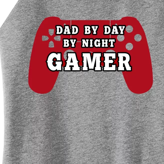 Dad By Day By Night Gamer Cool Gaming Cute Gift Present Gift Women’s Perfect Tri Rocker Tank