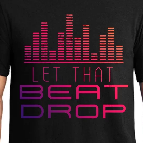 Djs Booth Disc Jockeys Music Lover Dj Let That Beat Drop Gift Pajama Set