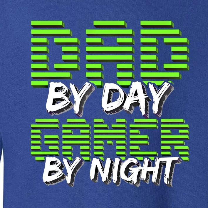 Dad By Day Gamer By Night Fathers Day Video Gamer Gift Gift Toddler Sweatshirt