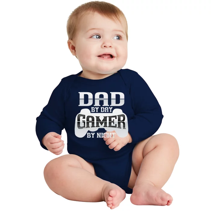 Dad By Day Gamer By Night Funny Nerdy Video Game Dad Great Gift Baby Long Sleeve Bodysuit