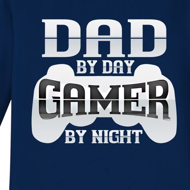 Dad By Day Gamer By Night Funny Nerdy Video Game Dad Great Gift Baby Long Sleeve Bodysuit