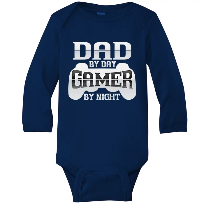 Dad By Day Gamer By Night Funny Nerdy Video Game Dad Great Gift Baby Long Sleeve Bodysuit