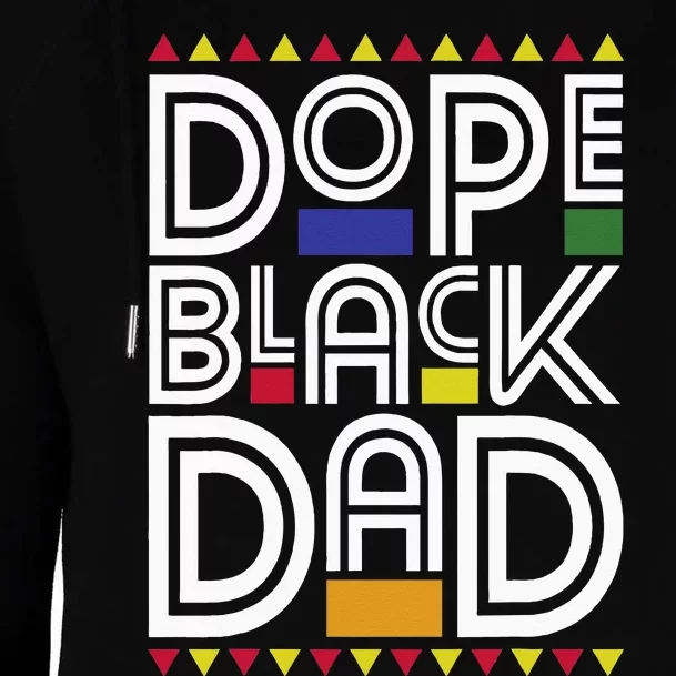 Dope Black Dad Black History Month Juneteenth 1865 Womens Funnel Neck Pullover Hood