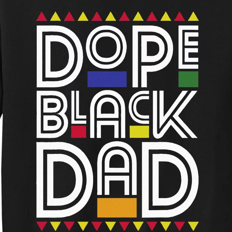 Dope Black Dad Black History Month Juneteenth 1865 Tall Sweatshirt