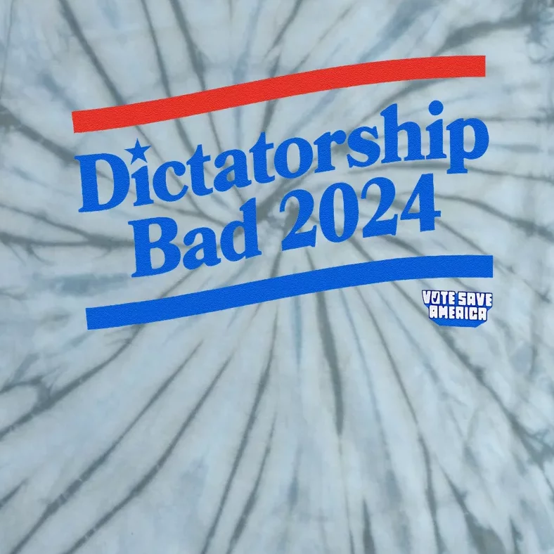 Dictatorship Bad Tie-Dye T-Shirt