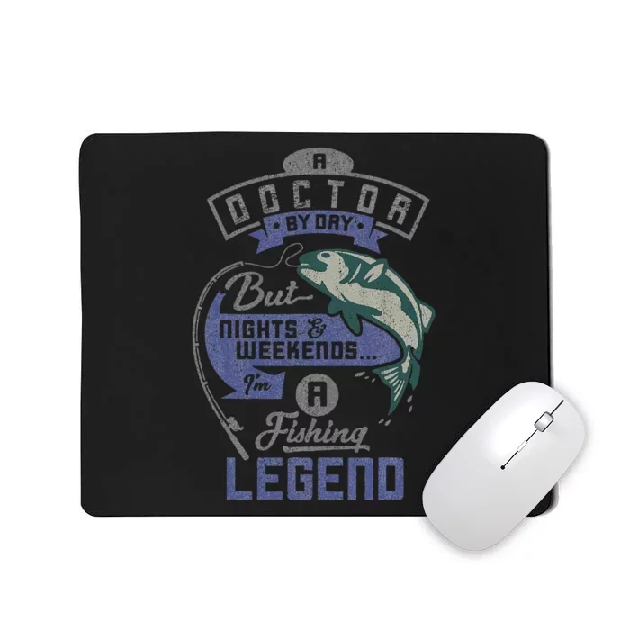 Doctor By Day Weekends Fishing Legend Birthday Gift Mousepad