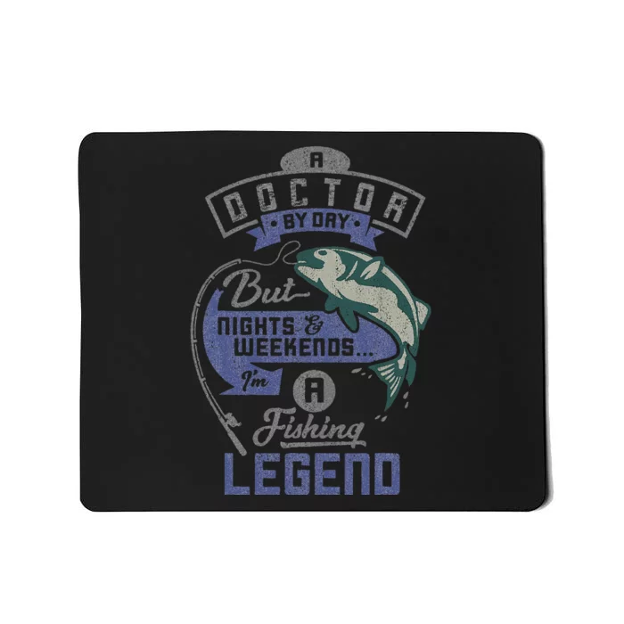 Doctor By Day Weekends Fishing Legend Birthday Gift Mousepad