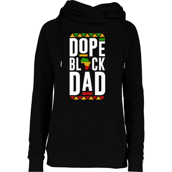 Dope Black Dad Black History Melanin Black Pride Womens Funnel Neck Pullover Hood