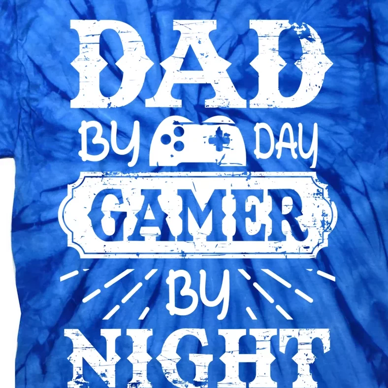 Dad By Day Gamer By Night Video Gaming Birthday Father Gift Tie-Dye T-Shirt