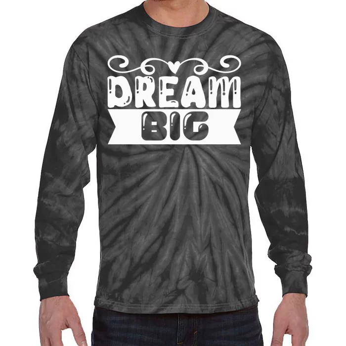 Dream Big Tie-Dye Long Sleeve Shirt