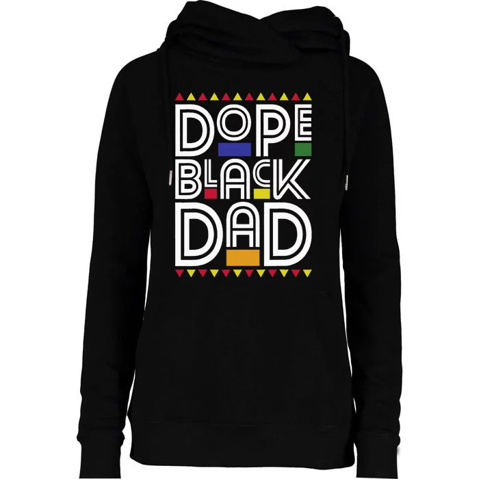 Dope Black Dad Black History Month Juneteenth 1865 Womens Funnel Neck Pullover Hood