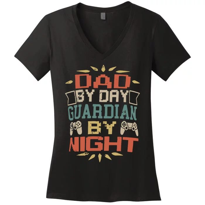 Dad By Day Guardian By Night Women's V-Neck T-Shirt