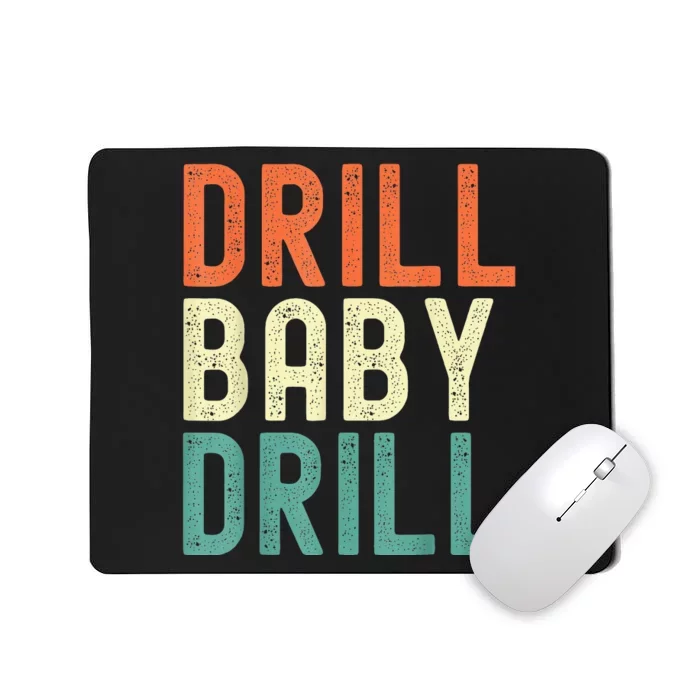 Drill Baby Drill Trump 2024 Mousepad