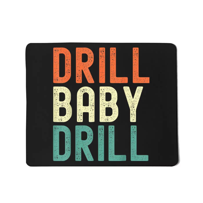 Drill Baby Drill Trump 2024 Mousepad