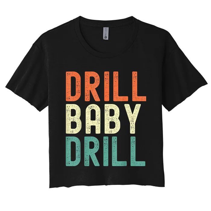 Drill Baby Drill Trump 2024 Women's Crop Top Tee