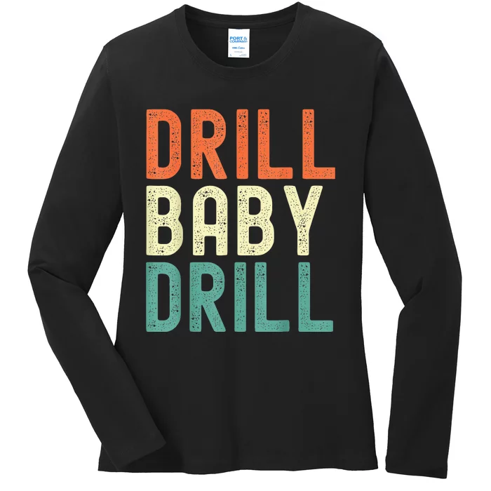 Drill Baby Drill Trump 2024 Ladies Long Sleeve Shirt