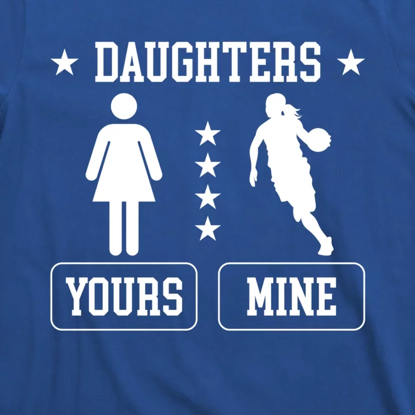 Daughters Basketball Dad Of A Basketball Player Father Cute Gift T-Shirt