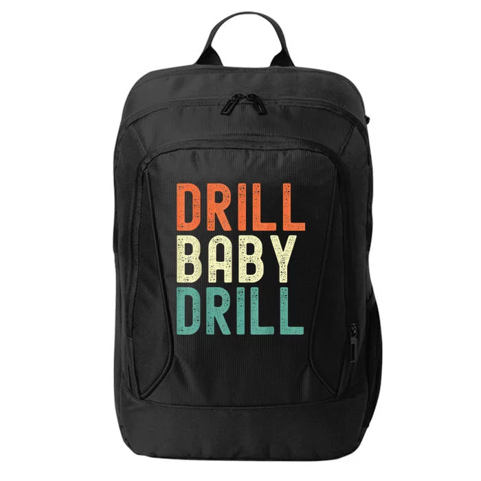 Drill Baby Drill Trump 2024 City Backpack