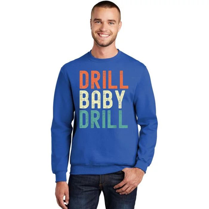 Drill Baby Drill Trump 2024 Sweatshirt