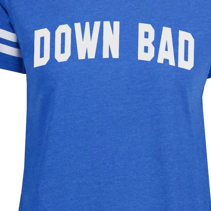 Down Bad Enza Ladies Jersey Football T-Shirt