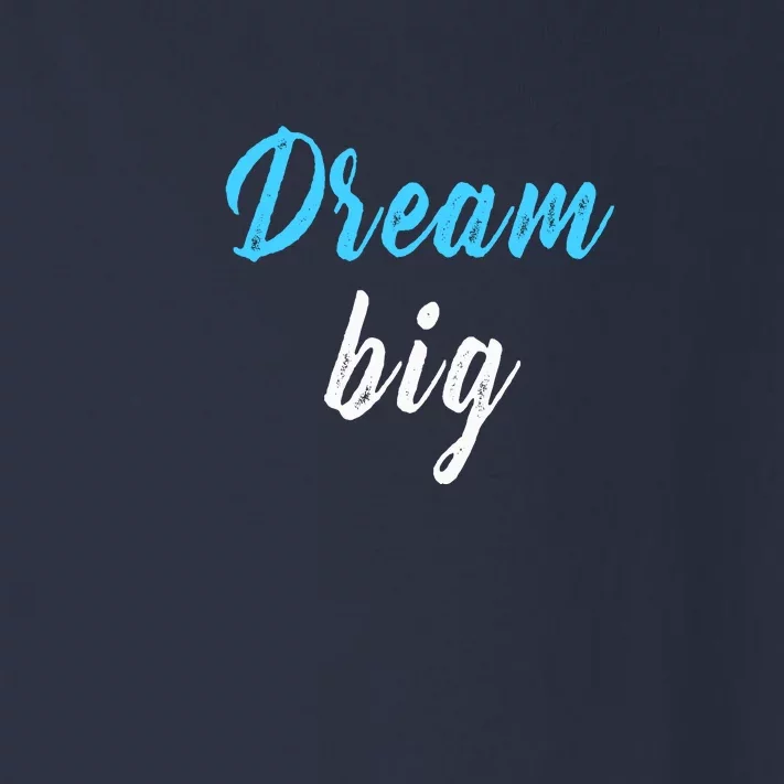 Dream Big Toddler Long Sleeve Shirt