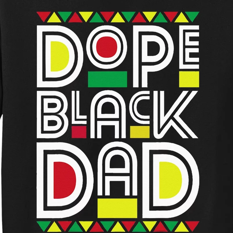 Dope Black Dad Black History Month Juneteenth 1865 Tall Sweatshirt