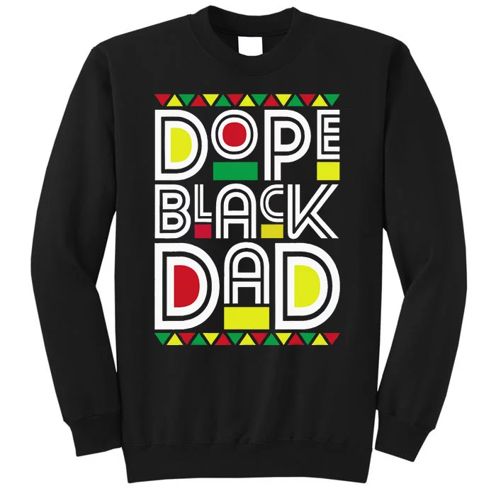 Dope Black Dad Black History Month Juneteenth 1865 Tall Sweatshirt