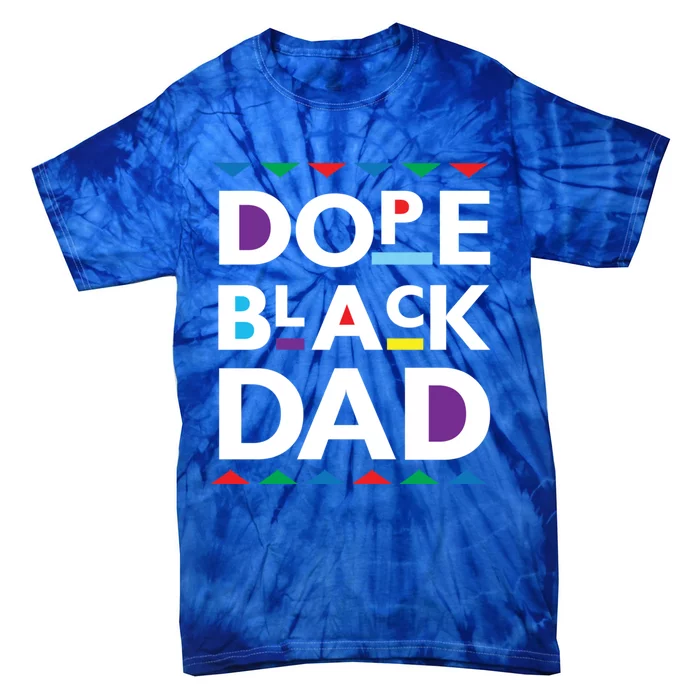 Dope Black Dad Gift Black History Gift Dope Black Father Great Gift Tie-Dye T-Shirt