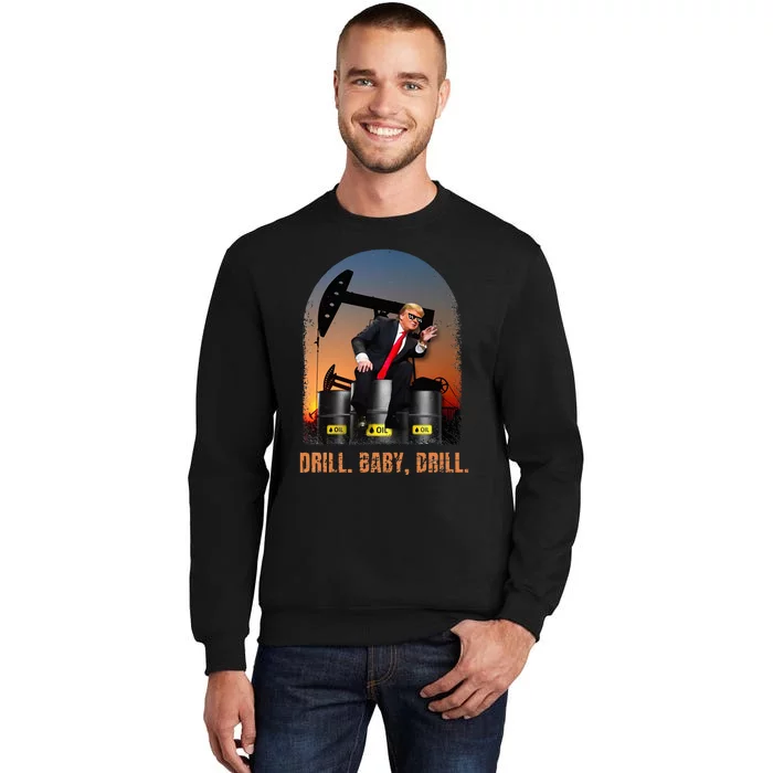 Drill Baby Drill Trump Rig Oil Sweatshirt