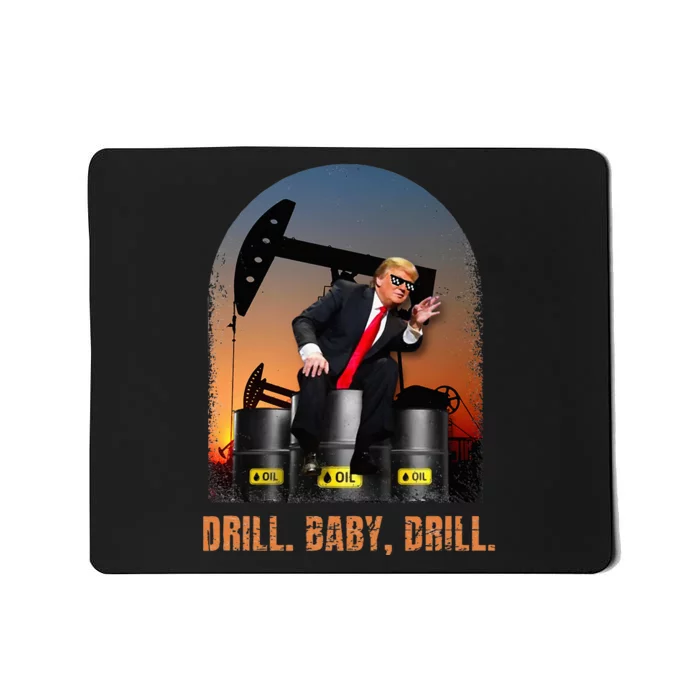 Drill Baby Drill Trump Rig Oil Mousepad