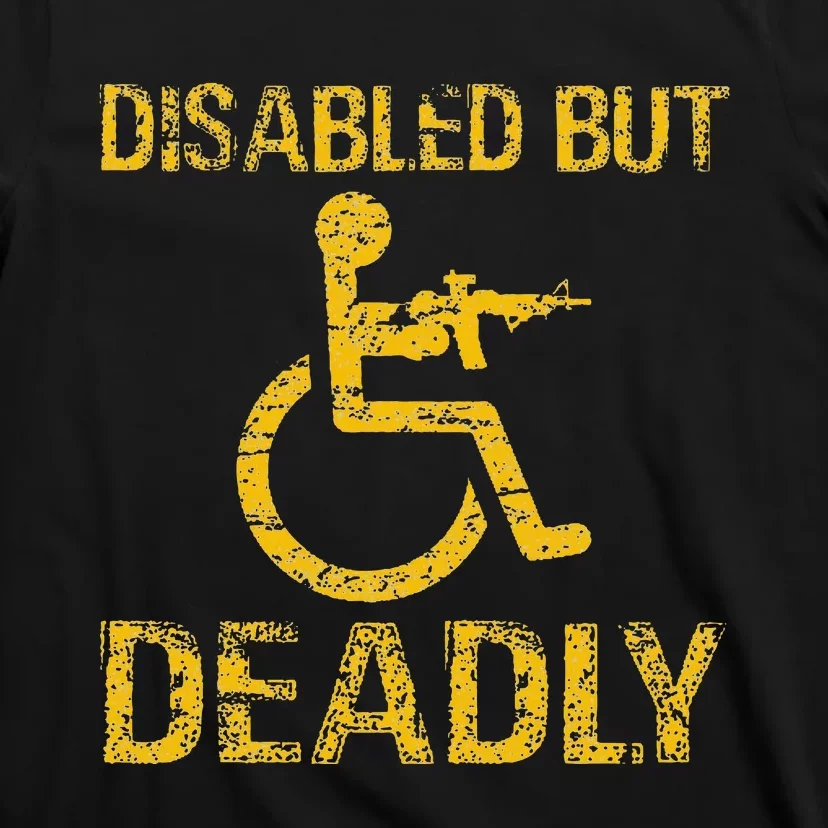 Disabled But Deadly T-Shirt