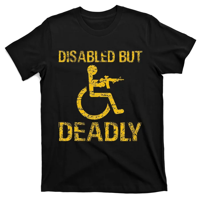 Disabled But Deadly T-Shirt