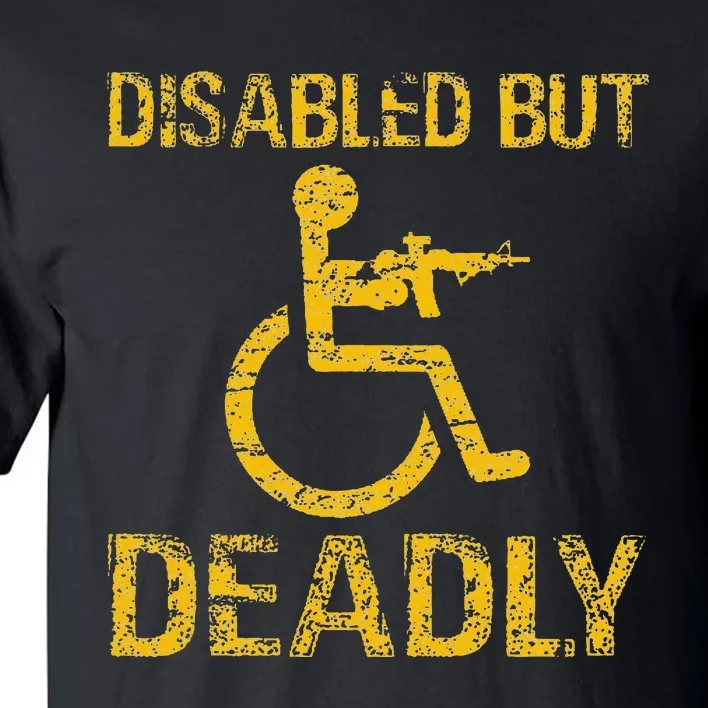 Disabled But Deadly Tall T-Shirt