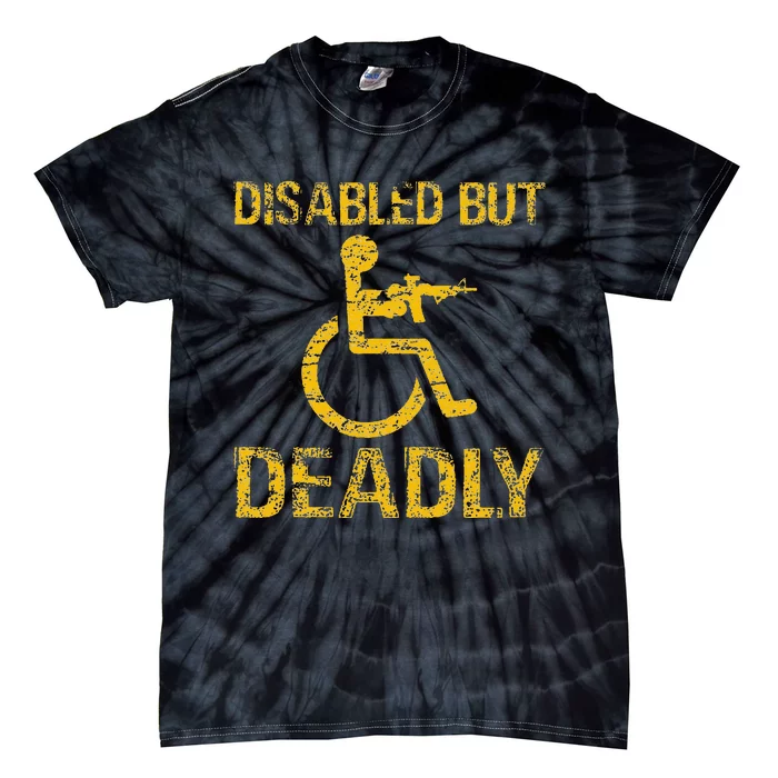 Disabled But Deadly Tie-Dye T-Shirt