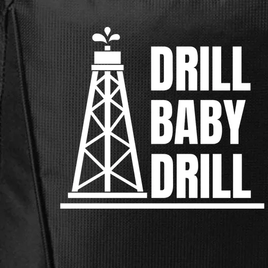 Drill Baby Drill Gas Oil Rig Funny Quote City Backpack