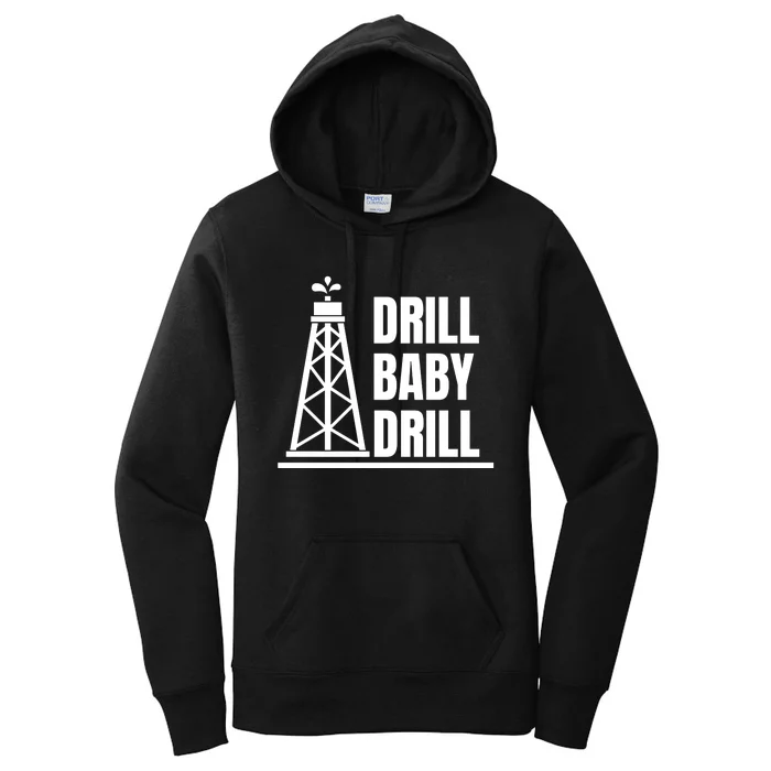 Drill Baby Drill Gas Oil Rig Funny Quote Women's Pullover Hoodie