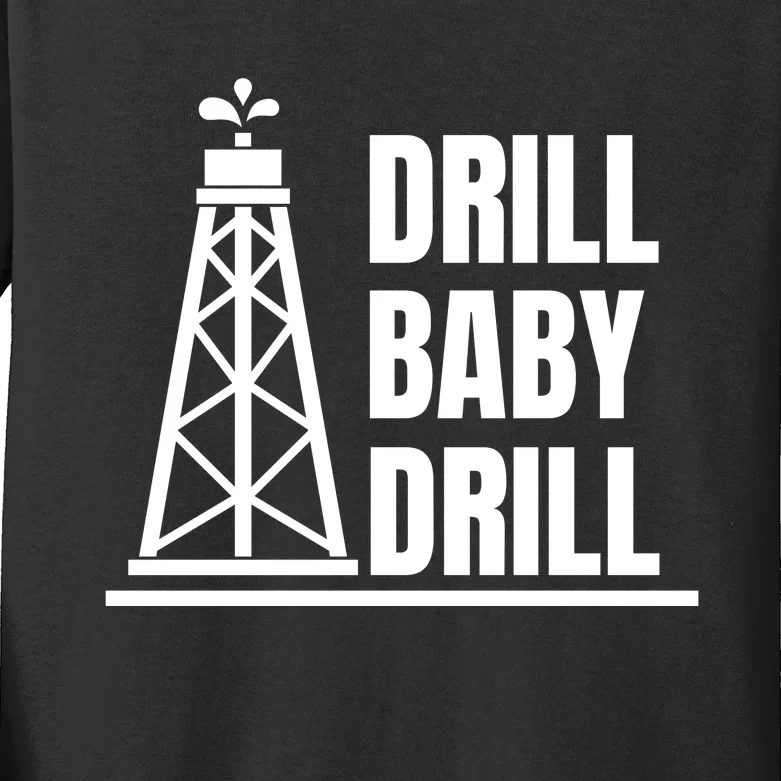 Drill Baby Drill Gas Oil Rig Funny Quote Kids Long Sleeve Shirt