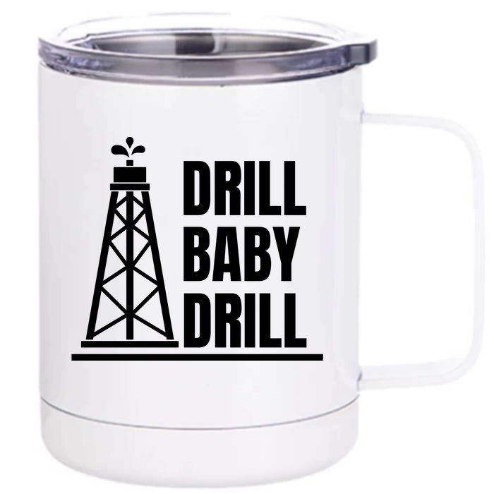 Drill Baby Drill Gas Oil Rig Funny Quote Front & Back 12oz Stainless Steel Tumbler Cup