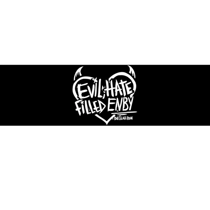 Delilah Bon Evil Hate Filled Enby Bumper Sticker