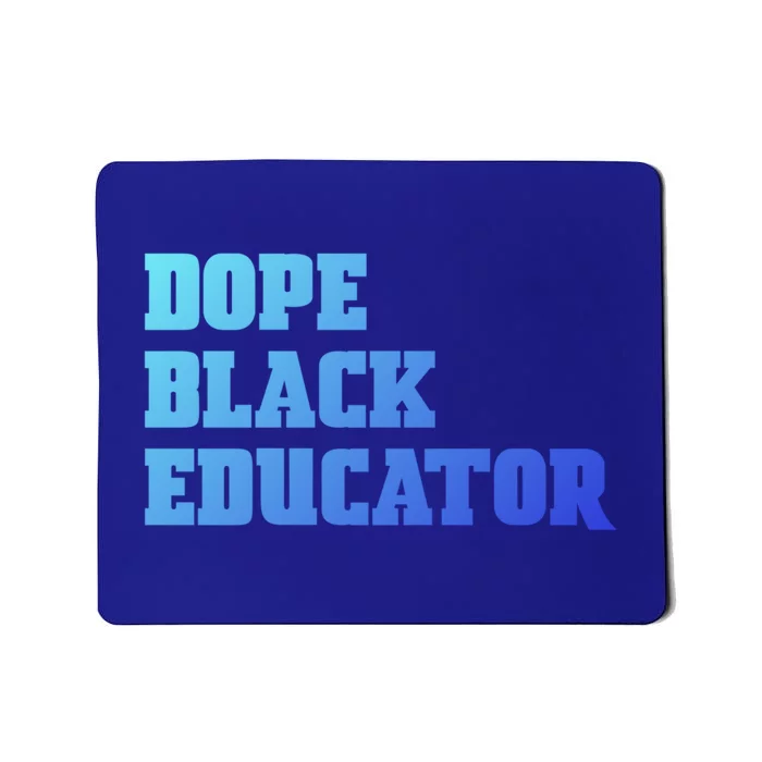 Dope Black Educator Black Pride Afro African Black History Meaningful Gift Mousepad