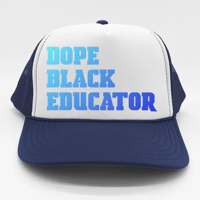 Dope Black Educator Black Pride Afro African Black History Meaningful Gift Trucker Hat